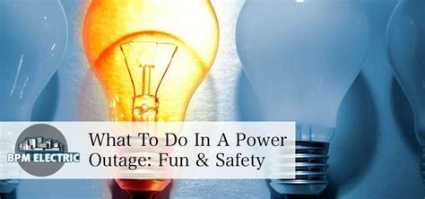 Power Outage Safety And Fun Bpm Electric Surrey Electrician