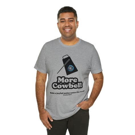 “MORE Cowbell” T-Shirt – Marked Men For Christ