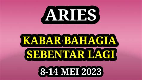 ARIES KABAR BAHAGIA SEBENTAR LAGI UNTUKMU DI MINGGU INI 8 14 MEI 2023