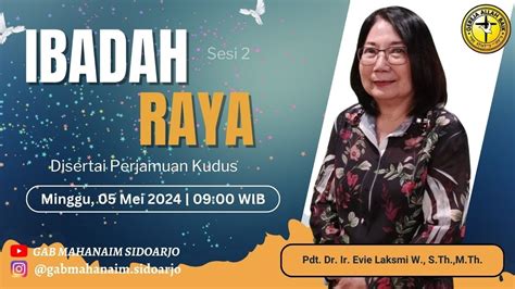 Ibadah Raya Minggu 5 Mei 2024 Pdt Dr Ir Evie Laksmi W S Th M