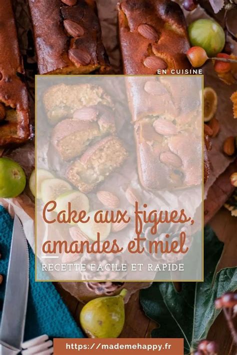 Cake Aux Figues Amandes Et Miel La Recette Facile Et Rapide Recette