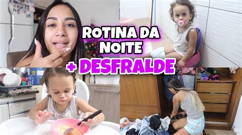 COMO ESTÁ SENDO A ROTINA DA NOITE O DESFRALDE ARRUMEI AS ROUPAS