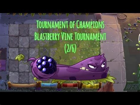 Pvz Arena This Week Tournament Of Champions Blastberry Vine