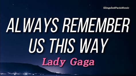 Always Remember Us This Way Lady Gaga Lyrics Video Youtube