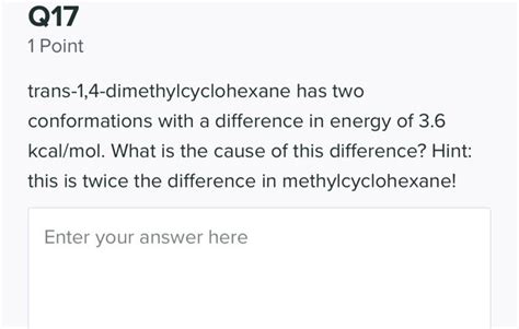 Solved Q17 1 Point Trans 1 4 Dimethylcyclohexane Has Two Chegg