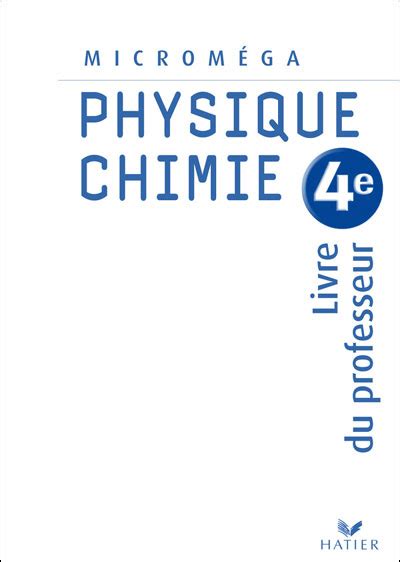 Microméga Physique Chimie 4e éd 2007 Livre du professeur broché