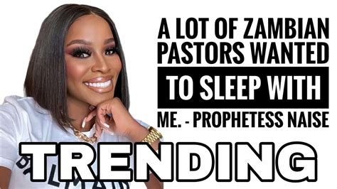 Prophetess Naise On Zambian Men Of God YouTube