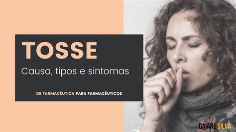 TOSSE CAUSA TIPOS E SINTOMAS de farmacêutica para farmacêuticos