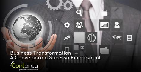 Business Transformation A Chave Para O Sucesso Empresarial By