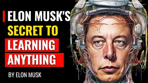 Elon Musks Secret To Learning Anything Faster Youtube