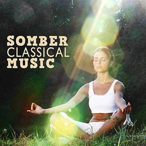 Somber Classical Music Sad Songs Music Digital Music