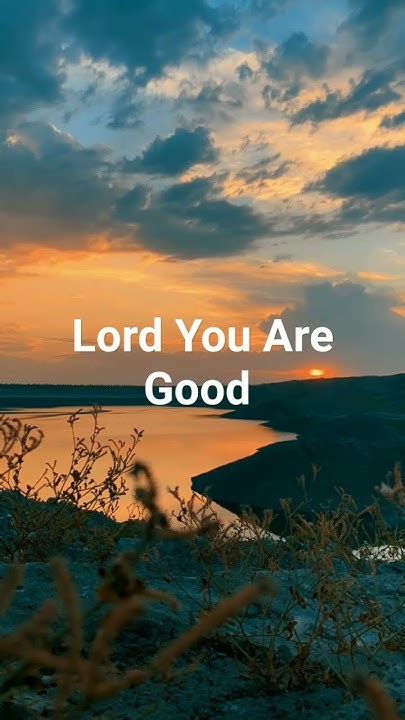 Gospel Song Lord You Are Good By Todd Galberth Gospel Music Worship Song Gospel Shorts