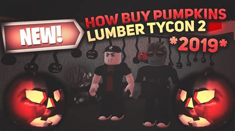 Roblox Lumber Tycoon 2 How Buy Pumpkin 2019 Halloween Youtube