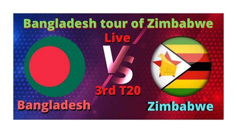 Bangladesh Vs Zimbabwe 3rd T20 Match BAN Vs ZIM Live Score Streaming