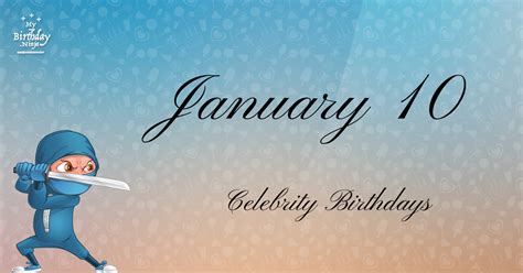 Who Shares My Birthday? Jan 10 Celebrity Birthdays No One Tells You ...