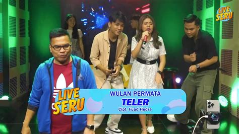 Wulan Teler Live Seru Bareng GEN S YouTube