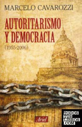 AUTORITARISMO Y DEMOCRACIA De MARCELO CAVAROZZI 978 987 1496 02 0