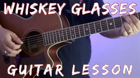 Whiskey Glasses Guitar Tutorial Whiskey Glasses Guitar Lesson Youtube