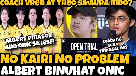 NO KAIRI NI PROBLEM ALBERT DINALA ANG ONIC SA IESF COACH NG AURA