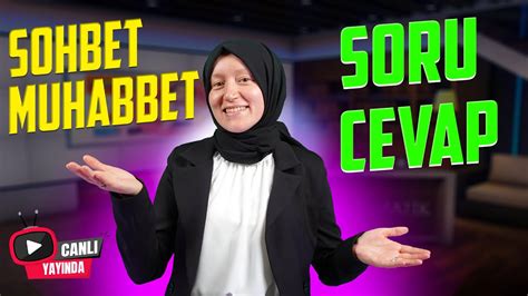 Canli Yayin Da Soru Cevap Sohbet Muhabbet Canl Yay N Youtube