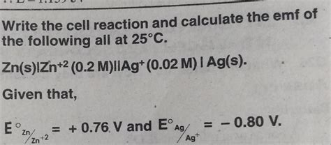 Solved Write The Cell Reaction And Calculate The Emf Of The Chegg