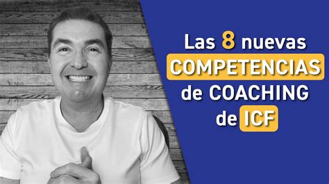 Las 8 Nuevas Competencias De Coaching De ICF YouTube