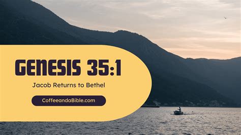 Jacob Returns To Bethel Genesis 35 1 Coffee And A Bible