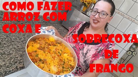 Como Fazer Arroz Coxa E Sobrecoxa De Frango Youtube