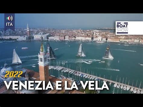 ITA VENEZIA PER UN WEEKEND CAPITALE DELLA VELA 2022 The Boat Show