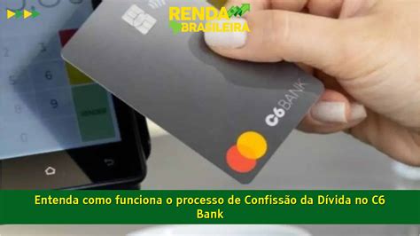 Entenda Como Funciona O Processo De Confiss O Da D Vida No C Bank