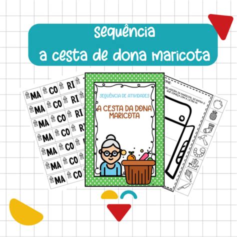 ATIVIDADES A CESTA DA DONA MARICOTA Ensinar Amor