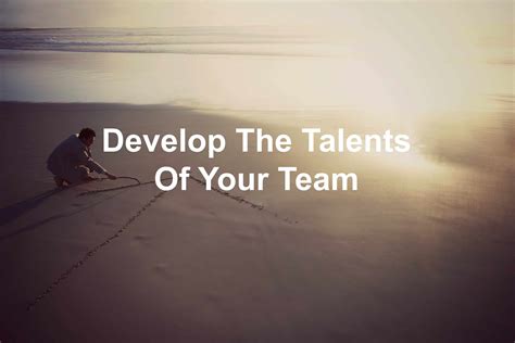 Develop The Talents Of Your Team - Joseph Lalonde