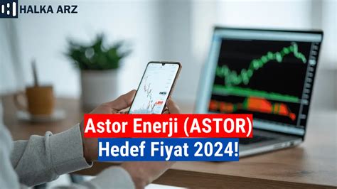 Astor Enerji Hedef Fiyat Kurum A Klad