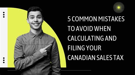 5 Common Mistakes To Avoid When Calculating And Filing Your Canadian Sales Tax