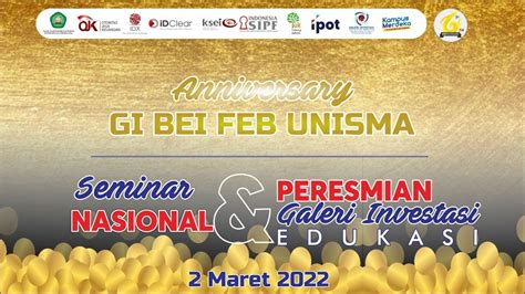 Anniversary Th Gi Bei Feb Unisma Peresmian Galeri Investasi Edukasi