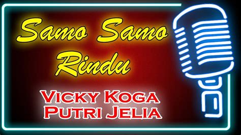 Samo Samo Rindu Karaoke Minang Vicky Koga Feat Putri Jelia YouTube