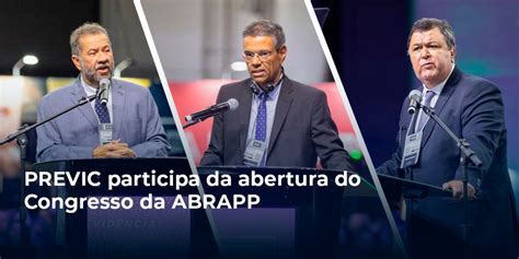 Previc Participa Da Abertura Do Congresso Da Abrapp Superintend Ncia