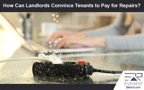 House Repairs How Can Landlords Convince Tenants To Pay For Repairs