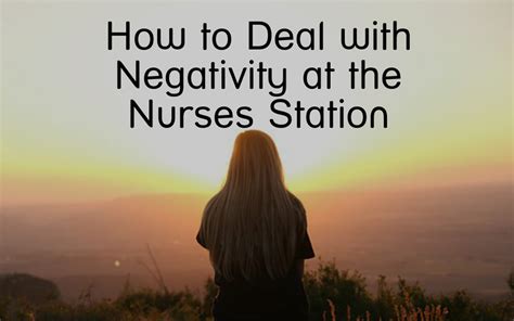 How To Deal With Negativity At The Nurses Station Elizabeth Scala