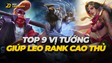 Top 9 Tướng Leo Rank Cao Thủ Nhanh Chóng Box Liên Quân YouTube