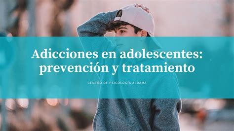 Psicología De Adicciones En Adolescentes Prevención Y Riesgos