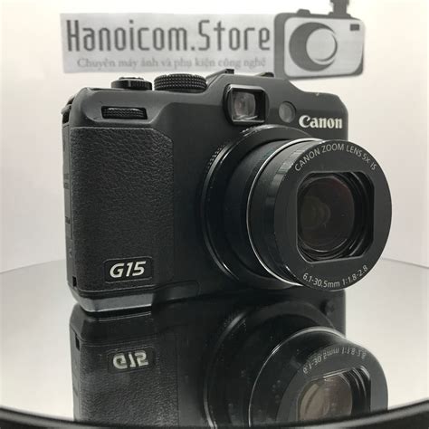 Máy ảnh Canon G15 Chụp xóa phông khá tốt Quay full HD đẹp kegg