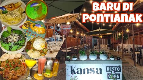 Baru Di Pontianak Kansa Cafe Resto Yang Tersembunyi Restaurant