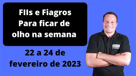 Fiis E Fiagros Para Ficar De Olho Na Semana A De Fevereiro Youtube