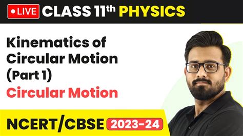 Kinematics Of Circular Motion Part 1 Circular Motion Class 11 Physics Live Youtube