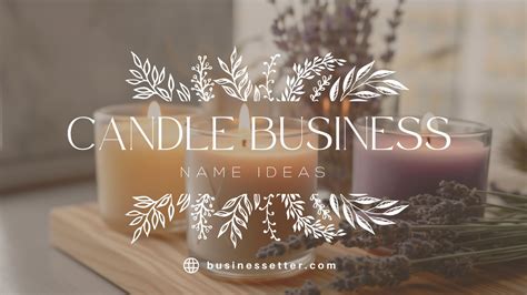 220 Inspiring Candle Business Names Ideas Business Setter