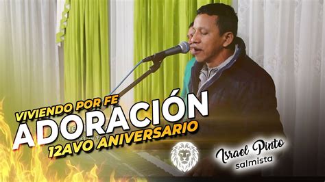 Salmista Israel Pinto Tiempo de Adoración 12 avo ANIVERSARIO