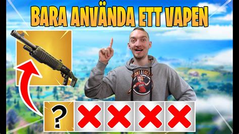 FÅr Bara AnvÄnda Ett Vapen I Fortnite Youtube