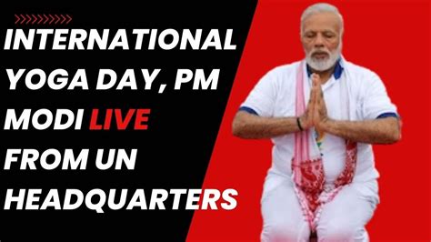 PM Modi Yoga Live PM Modi Participates In International Yoga Day