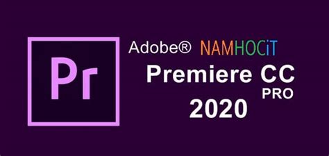 Adobe Premiere Pro CC 2020 Full Link Google Drive Đã Test OK Nam